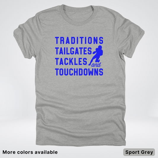 Traditions Tailgates Tackles and Touchdowns - Blue Design - Football T-Shirt