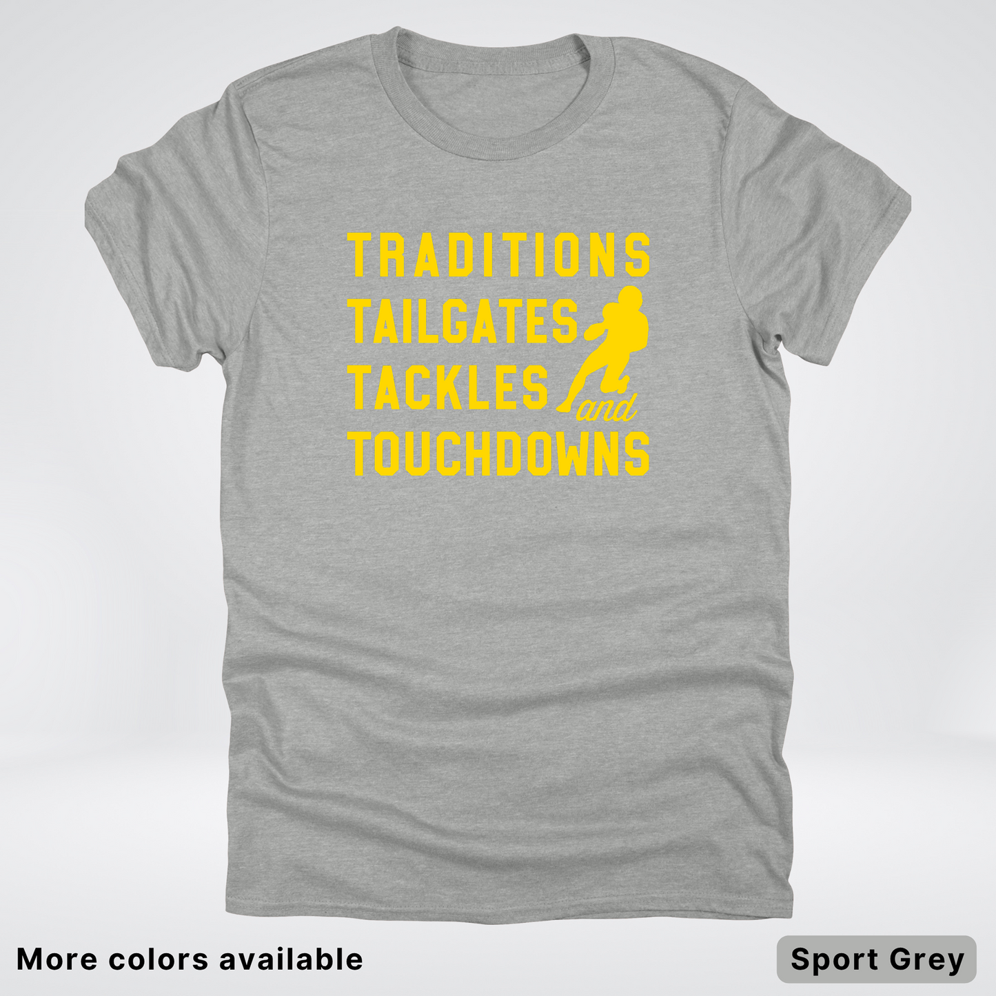 Traditions Tailgates Tackles and Touchdowns - Gold Design - Football T-Shirt