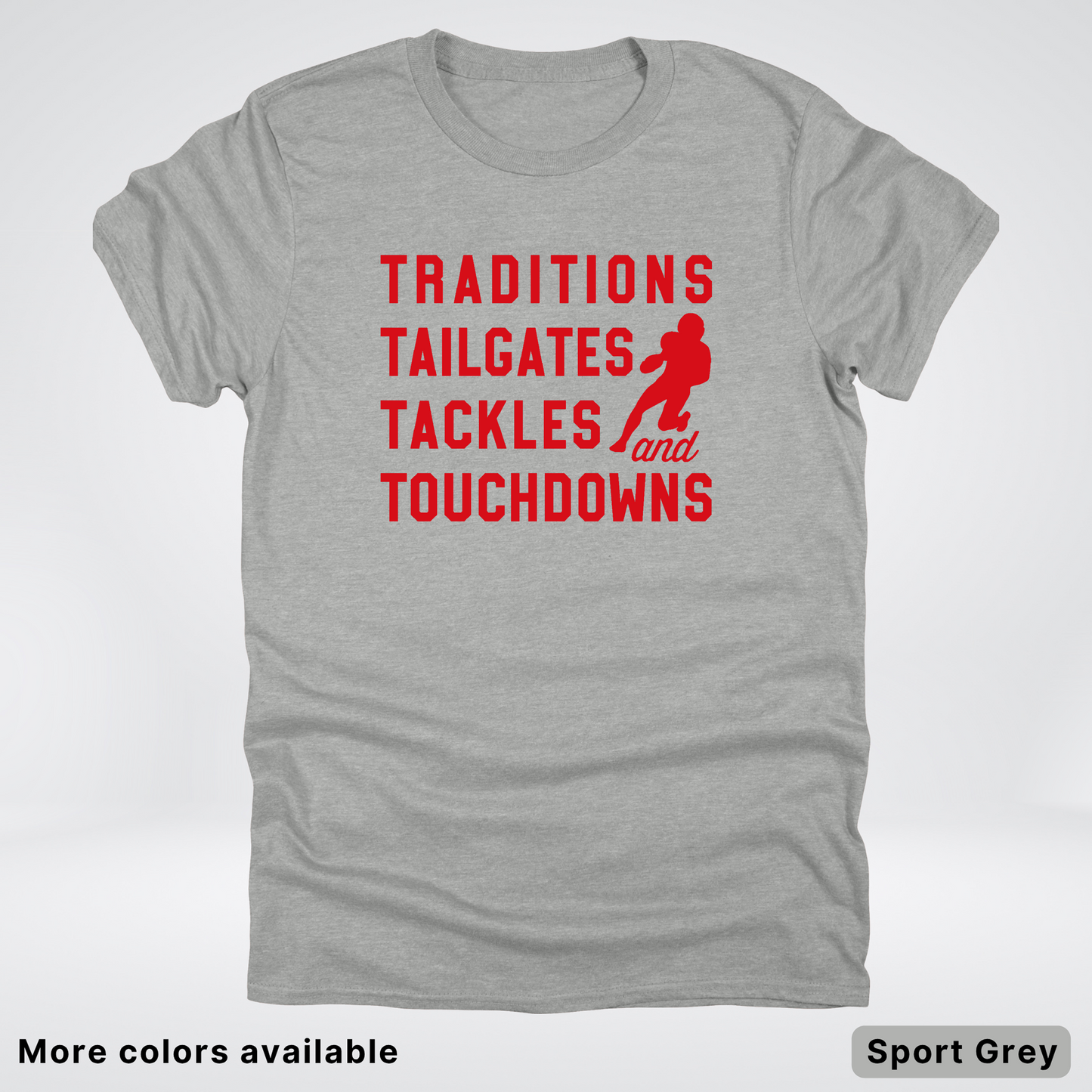 Traditions Tailgates Tackles and Touchdowns - Red Design - Football T-Shirt