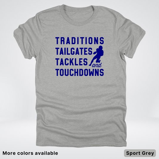 Traditions Tailgates Tackles and Touchdowns – Navy Design - Football T-Shirt