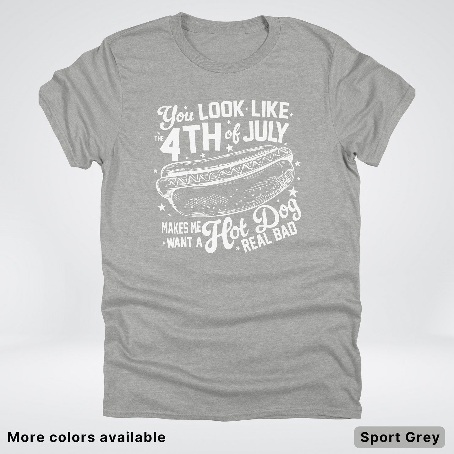 You Look Like The 4th Of July T-Shirt