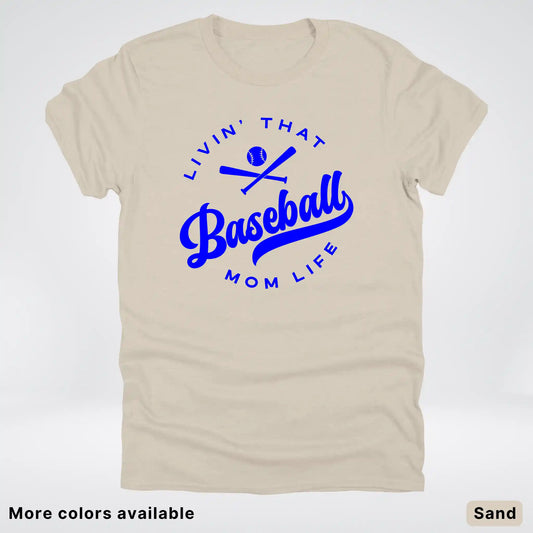 Livin' That Baseball Mom Life - Blue Design - T-Shirt
