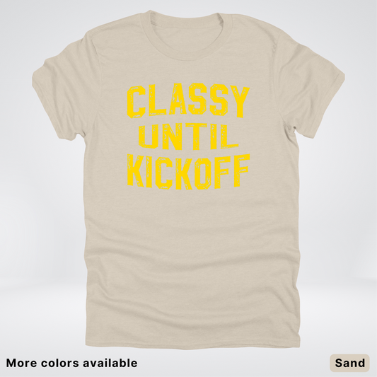 Classy Until Kickoff – Gold Design - Football - T-Shirt