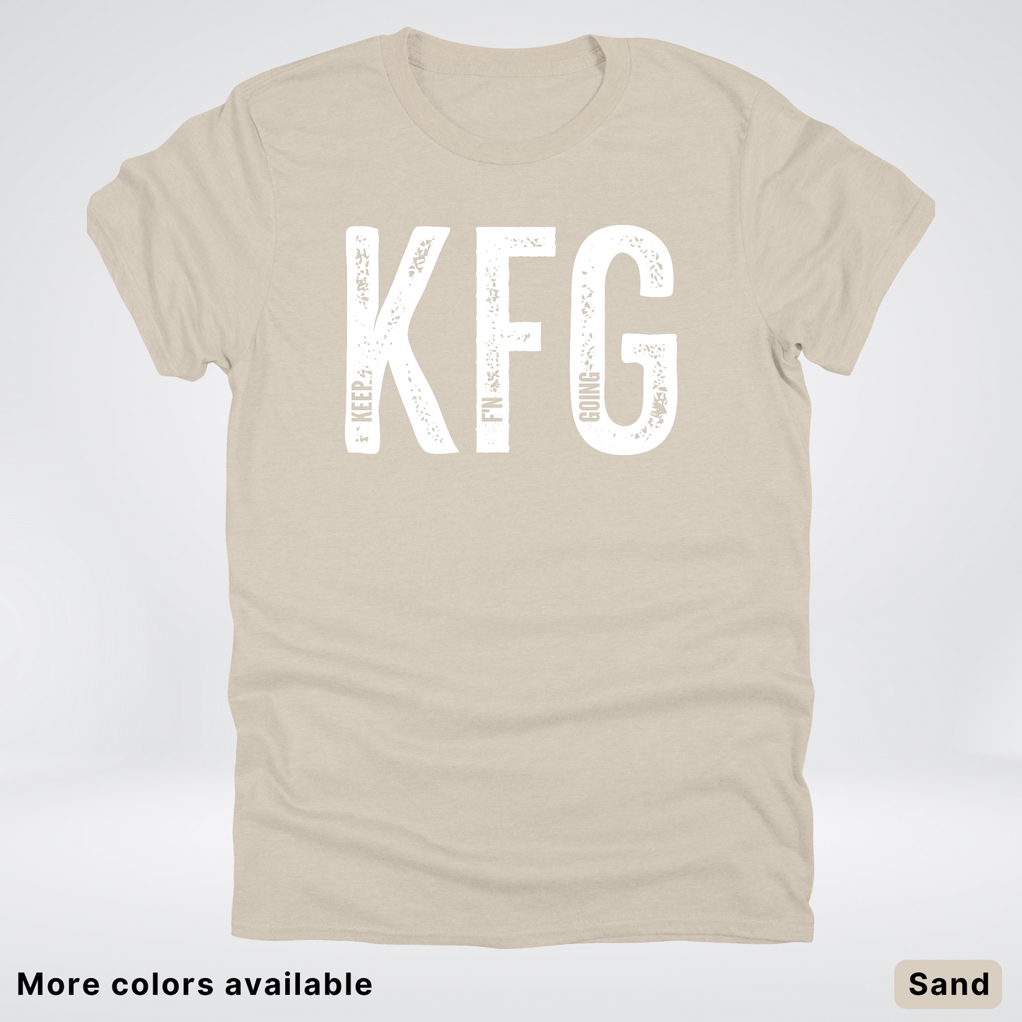 Keep F'N Going - White Design - T-Shirt