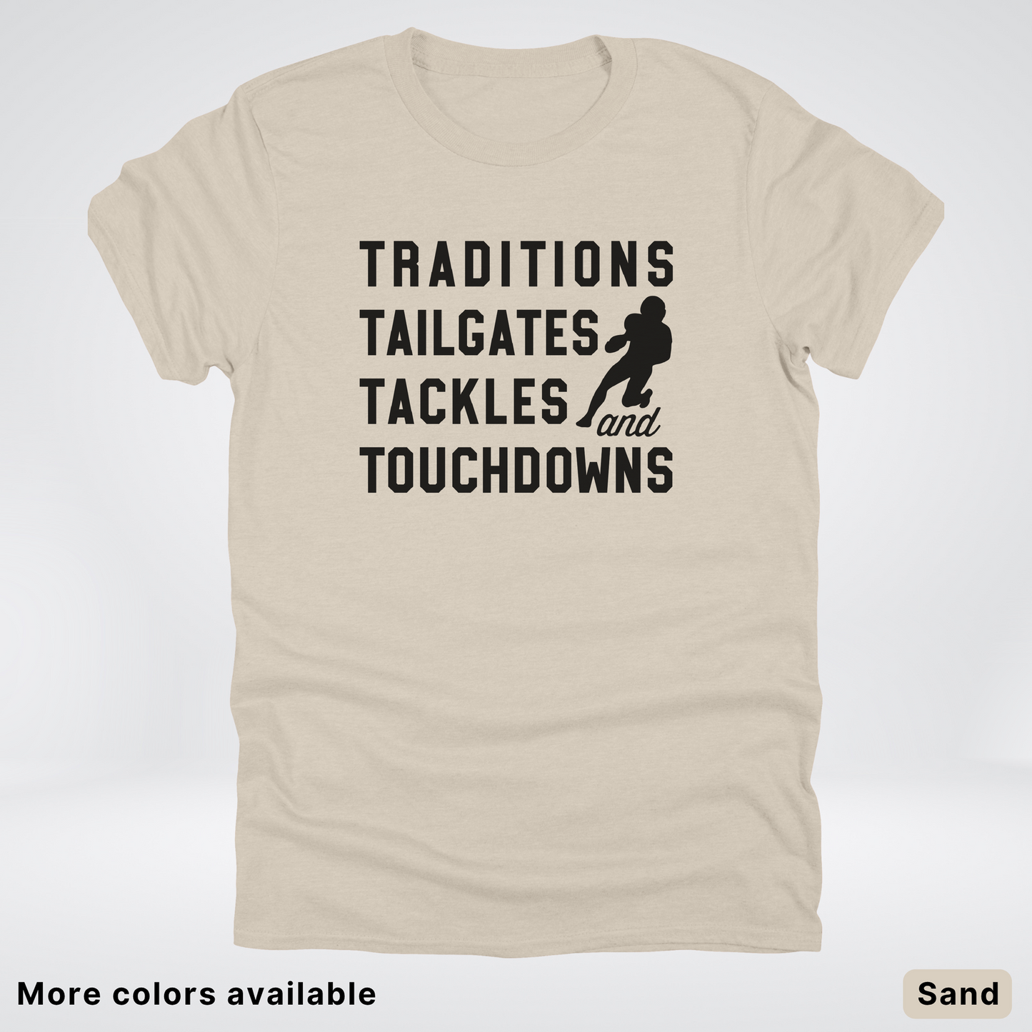 Traditions Tailgates Tackles and Touchdowns - Black Design - Football T-Shirt