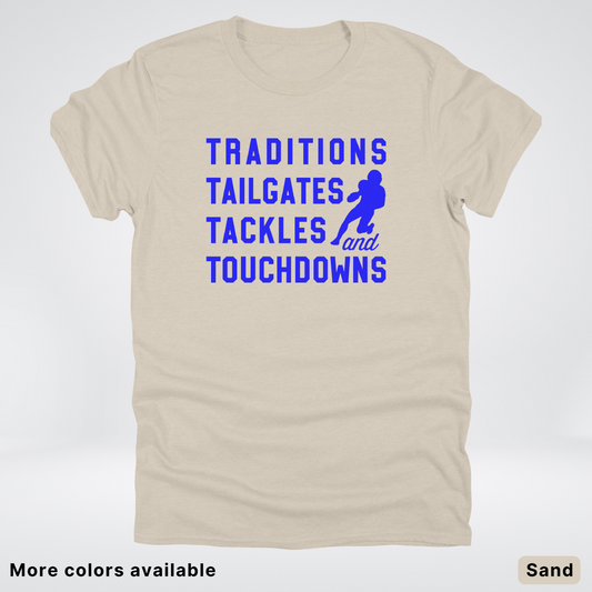 Traditions Tailgates Tackles and Touchdowns - Blue Design - Football T-Shirt