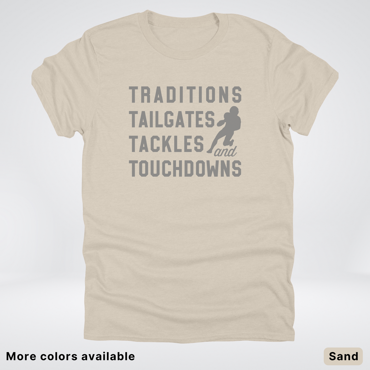 Traditions Tailgates Tackles and Touchdowns - Gray Design - Football T-Shirt