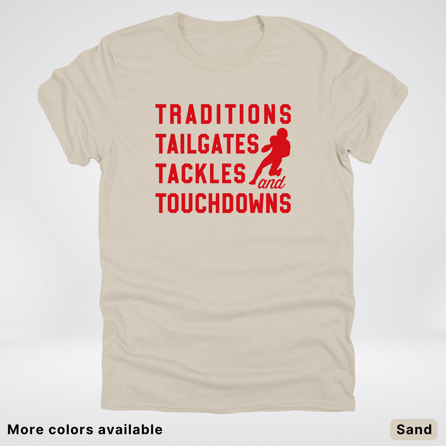 Traditions Tailgates Tackles and Touchdowns - Red Design - Football T-Shirt