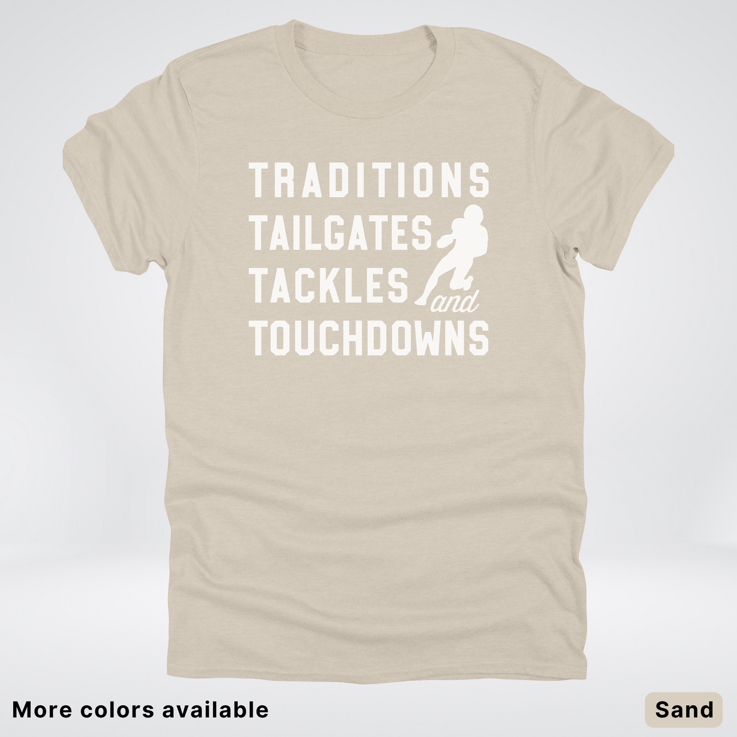 Traditions Tailgates Tackles and Touchdowns - White Design - Football T-Shirt