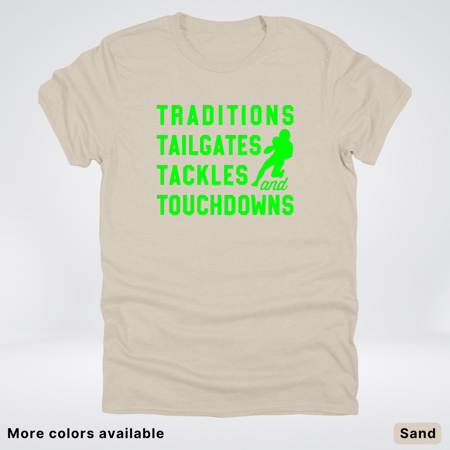 Traditions Tailgates Tackles and Touchdowns – Green Design - Football T-Shirt