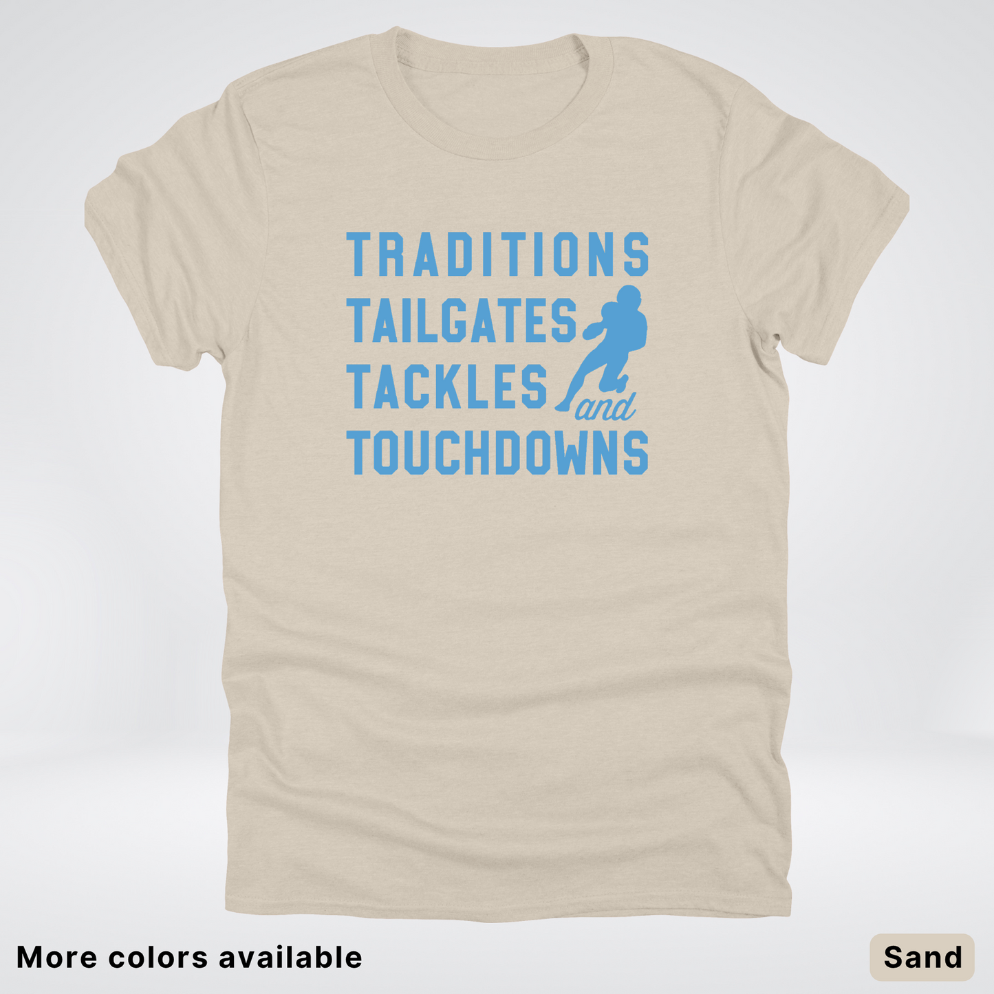 Traditions Tailgates Tackles and Touchdowns – Light Blue Design - Football T-Shirt
