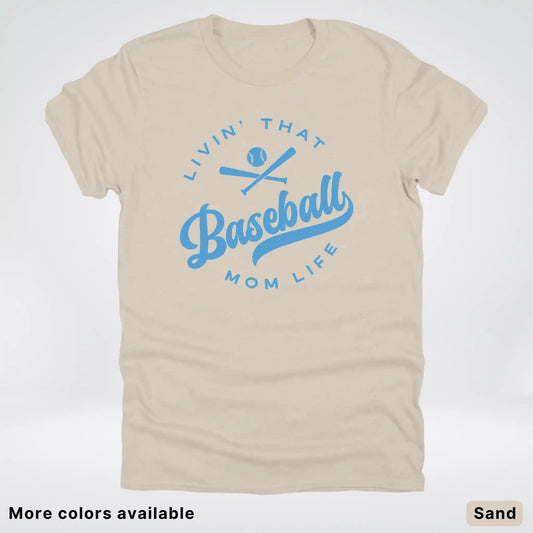 Livin' That Baseball Mom Life – Light Blue Design -T-Shirt