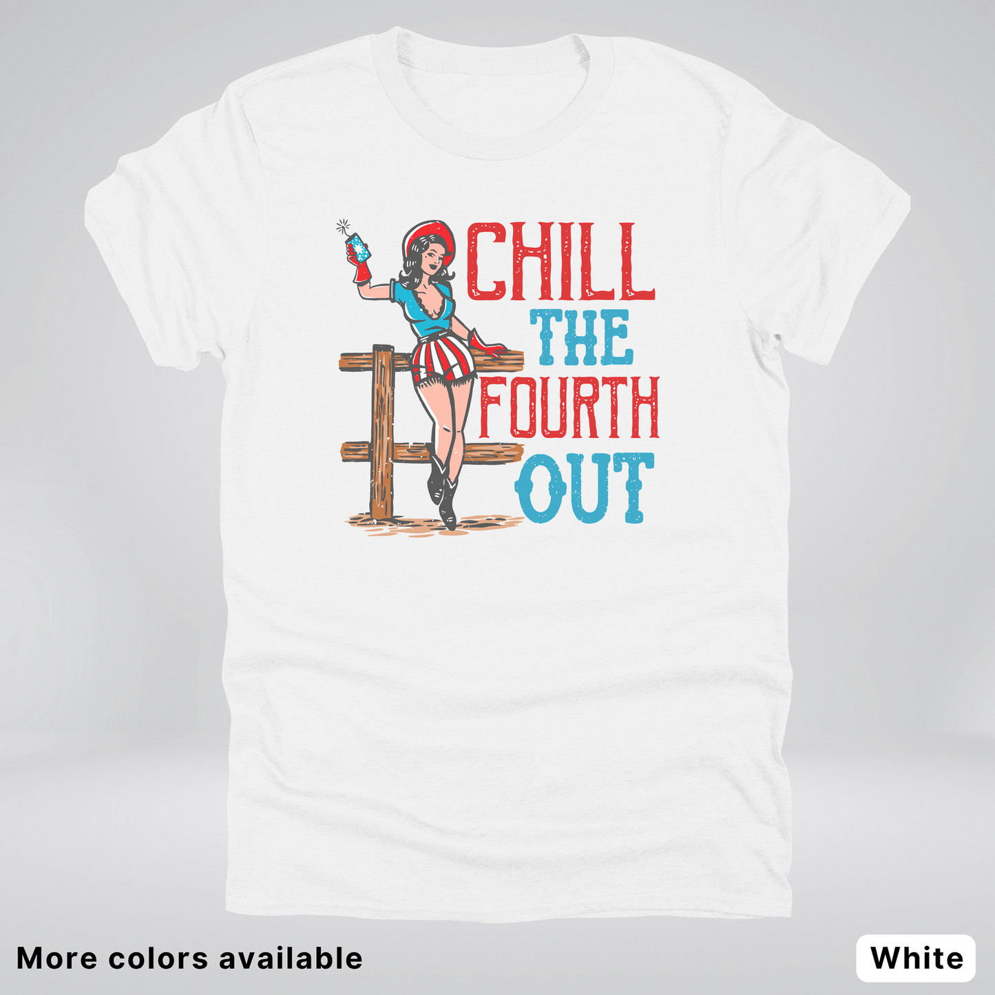 Chill The Fourth Out - 4th Of July T-Shirt