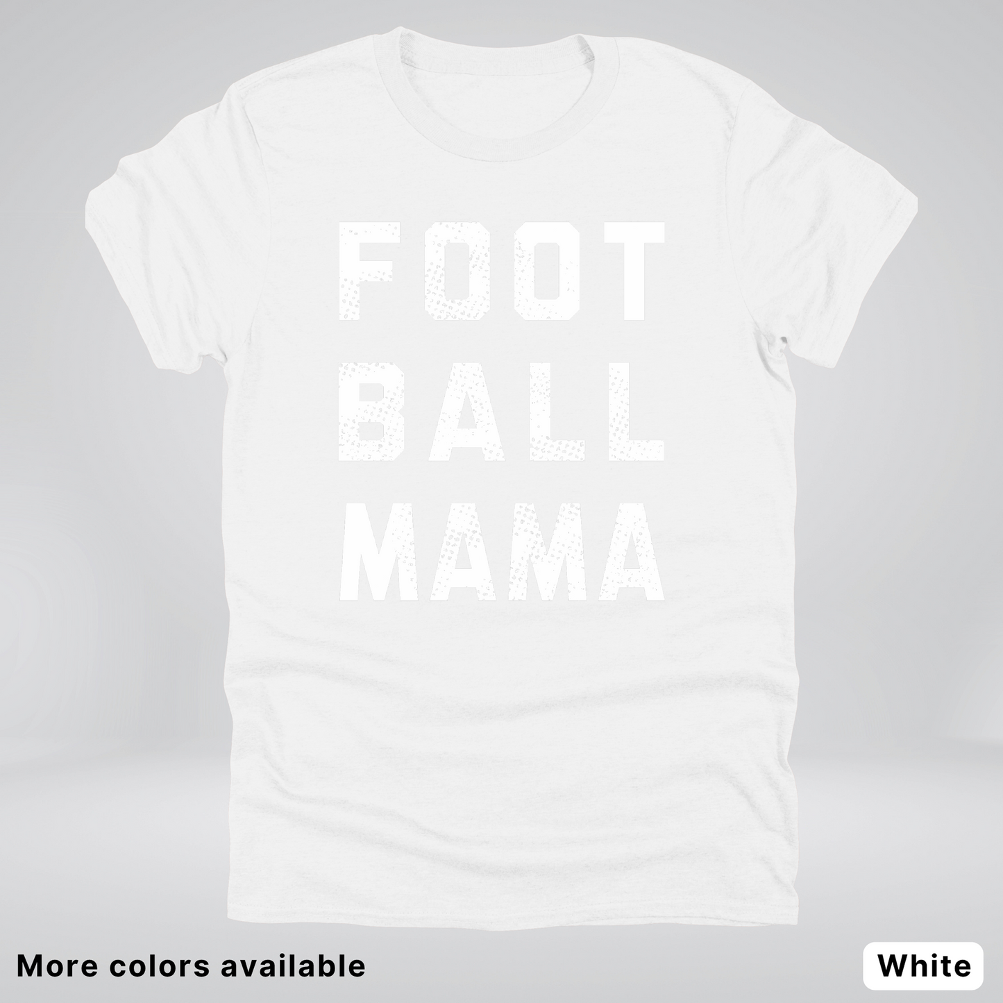 Football Mama Distressed - White Design - T-Shirt