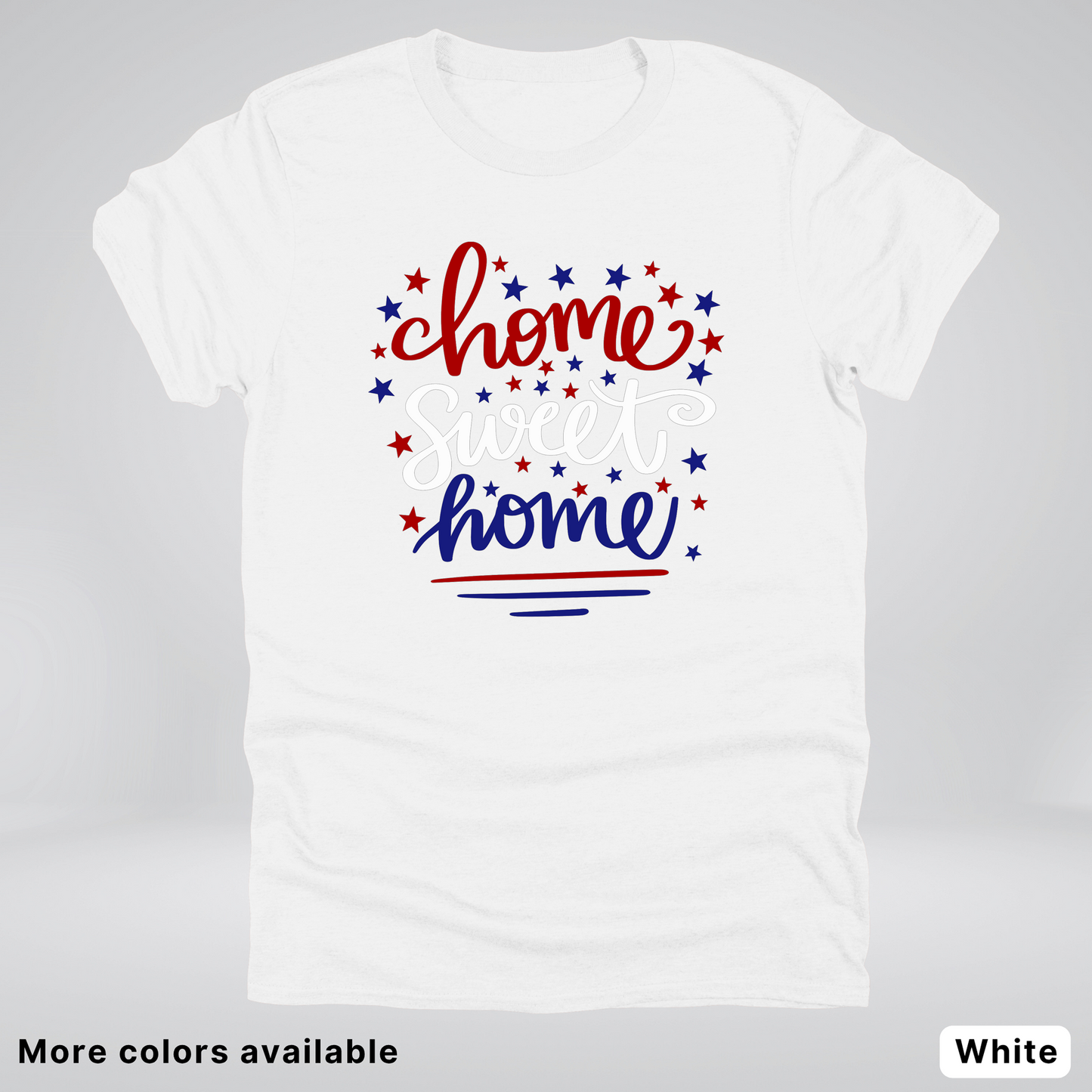 Home Sweet Home 4th Of July T-Shirt