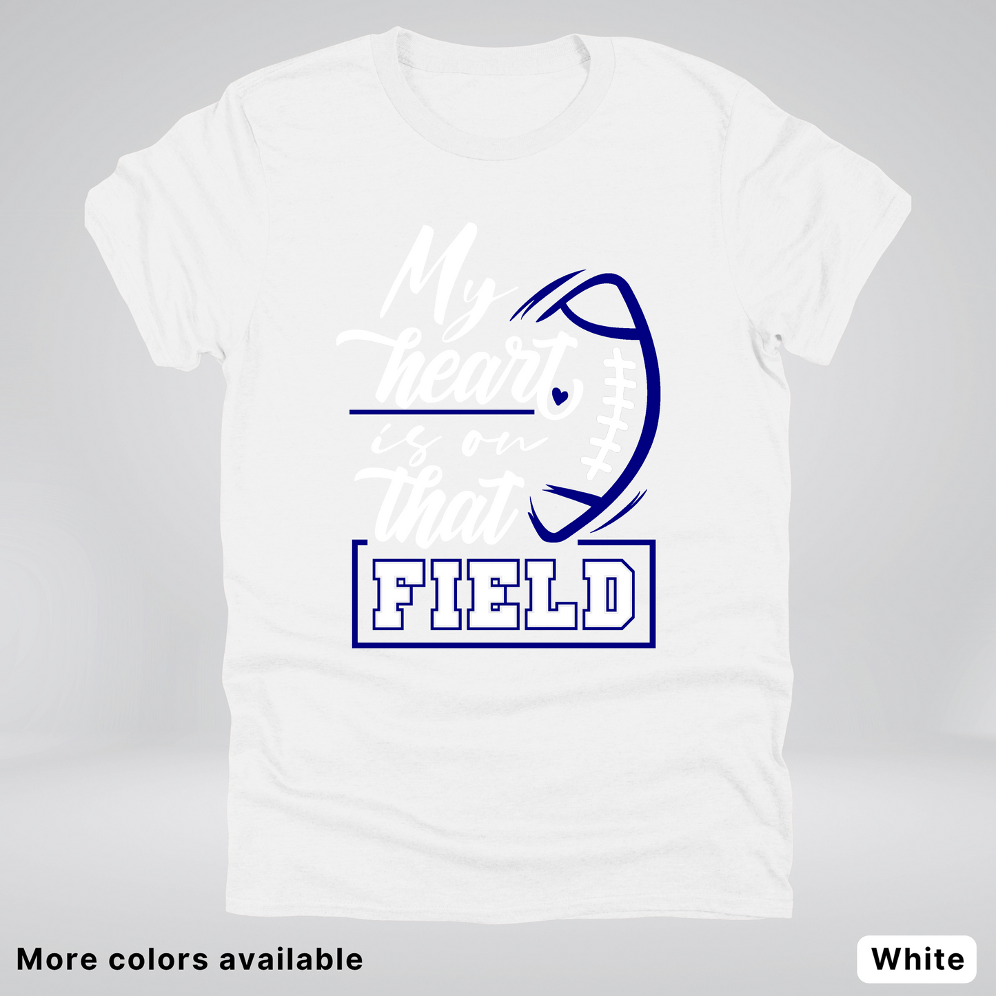 My Heart Is On That Field – Navy Design – T-Shirt