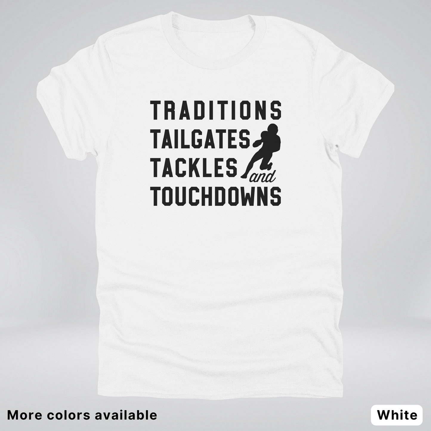 Traditions Tailgates Tackles and Touchdowns - Black Design - Football T-Shirt
