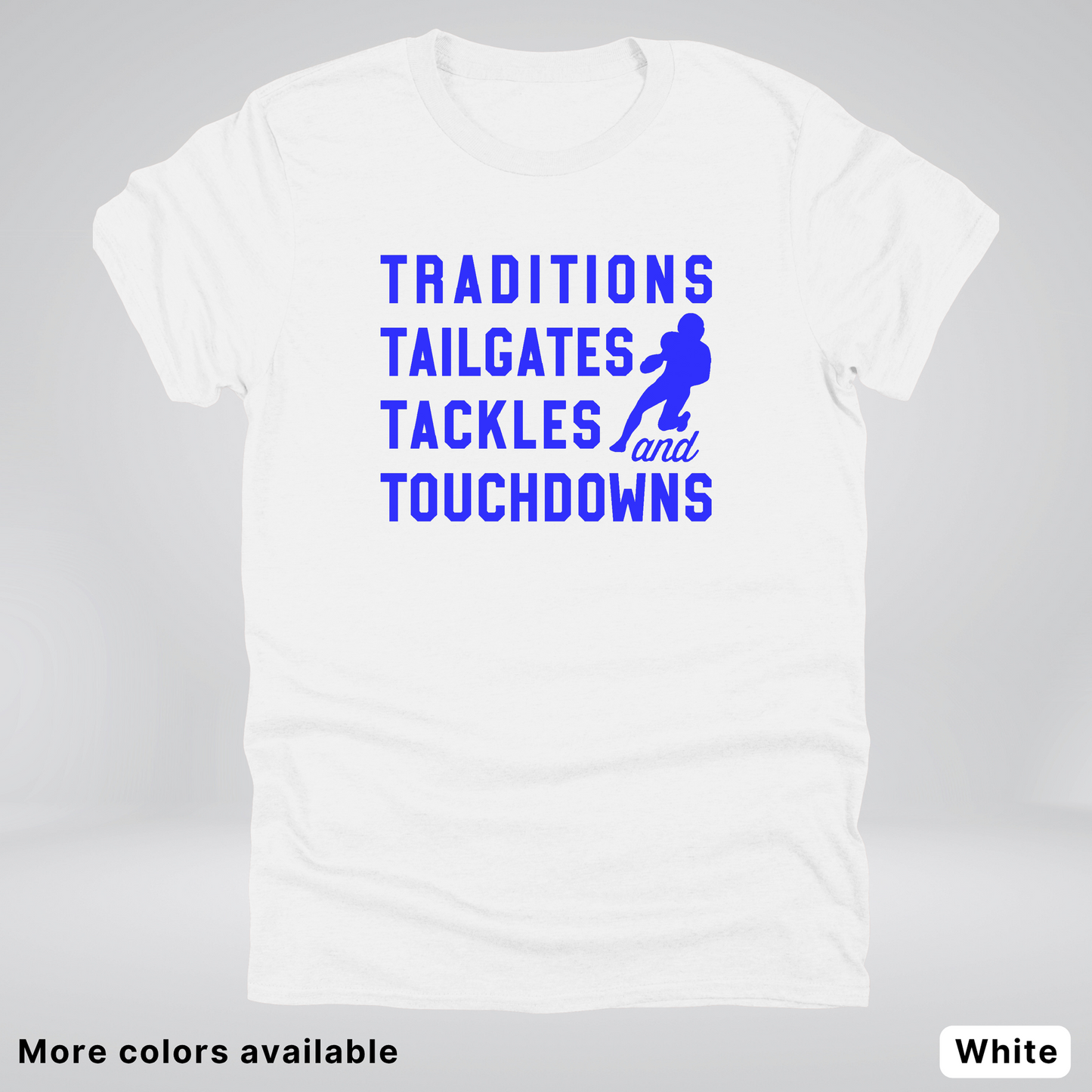 Traditions Tailgates Tackles and Touchdowns - Blue Design - Football T-Shirt