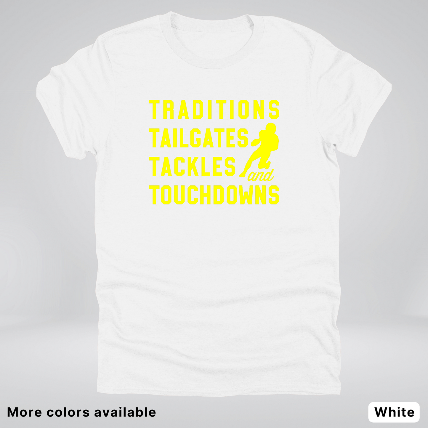 Traditions Tailgates Tackles and Touchdowns – Yellow Design - Football T-Shirt