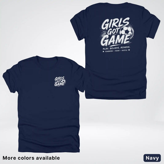 Girls Got Game - White Design - Soccer T-Shirt