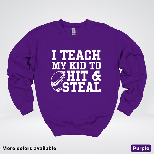 I Teach My Kids To Hit & Steal - White Design - Sweatshirt
