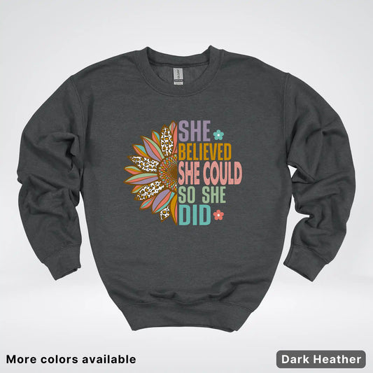 She Believed She Could So She Did – Sunflower Inspirational Graphic Crewneck Sweatshirt