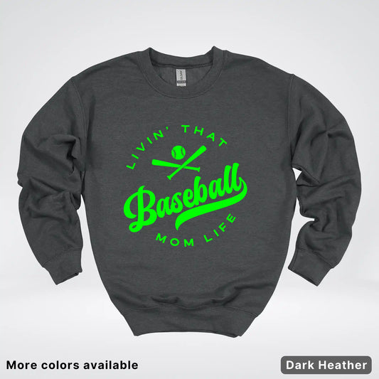 Livin' That Baseball Mom Life - Green Design - Crewneck Sweatshirt