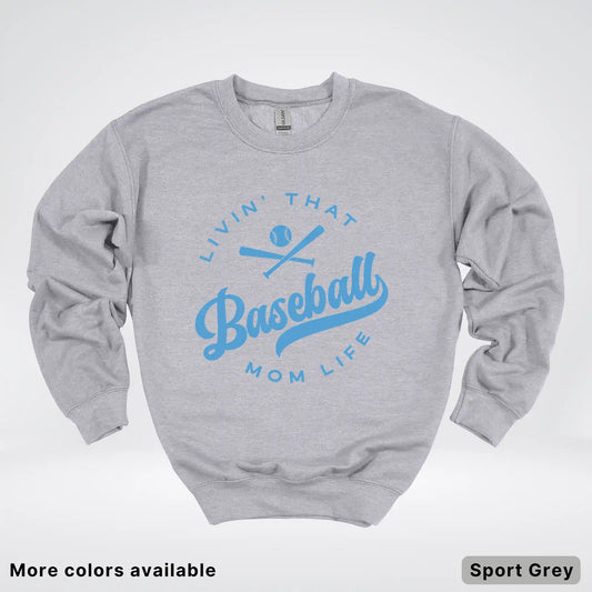 Livin' That Baseball Mom Life – Light Blue Design - Crewneck Sweatshirt