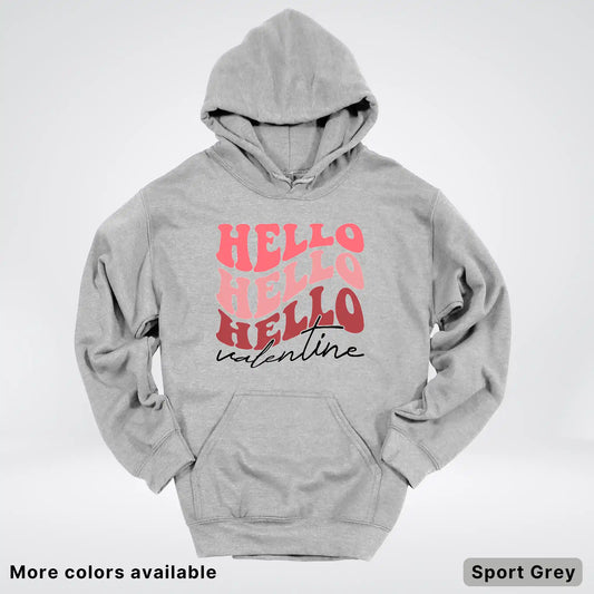 Hello Hello Hello Valentine - Hoodie