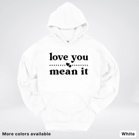 Love You Mean It – Black Design - Hoodie