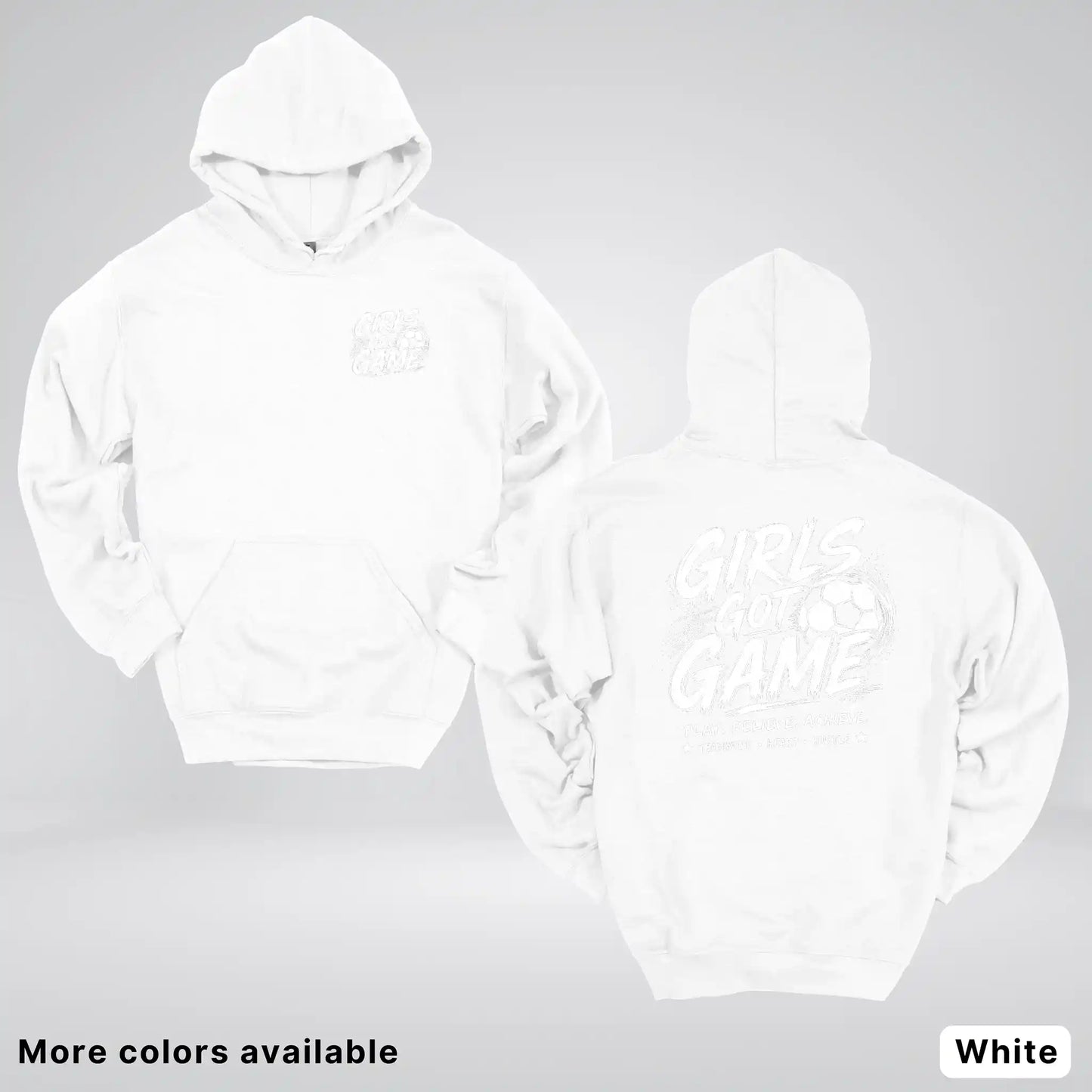 Girls Got Game - White Design - Soccer Hoodie