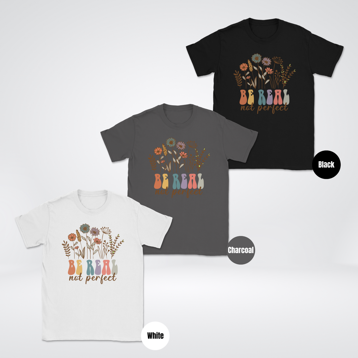 Floral Be Real Not Perfect Unisex Softstyle T-Shirt