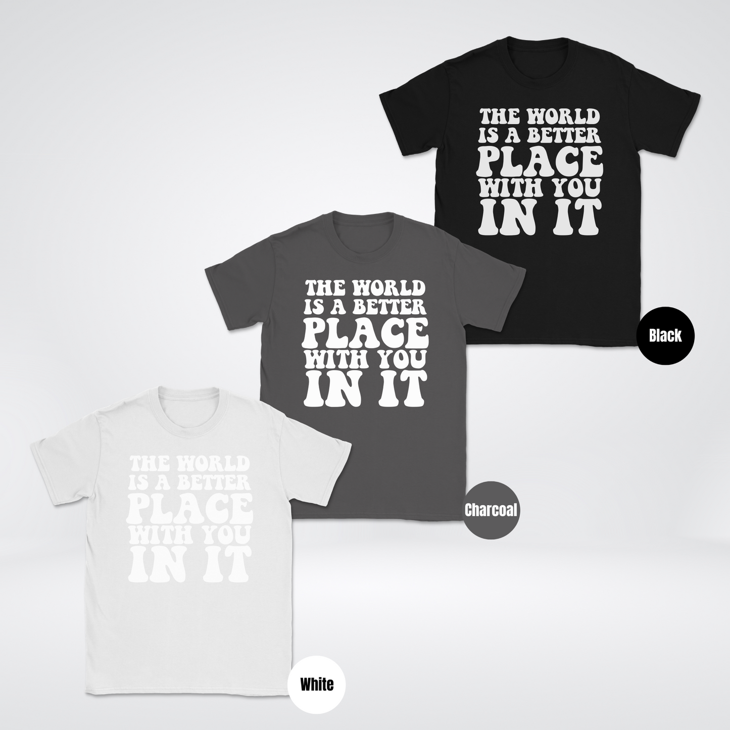 The World Is A Better Place With You In It Unisex Softstyle T-Shirt