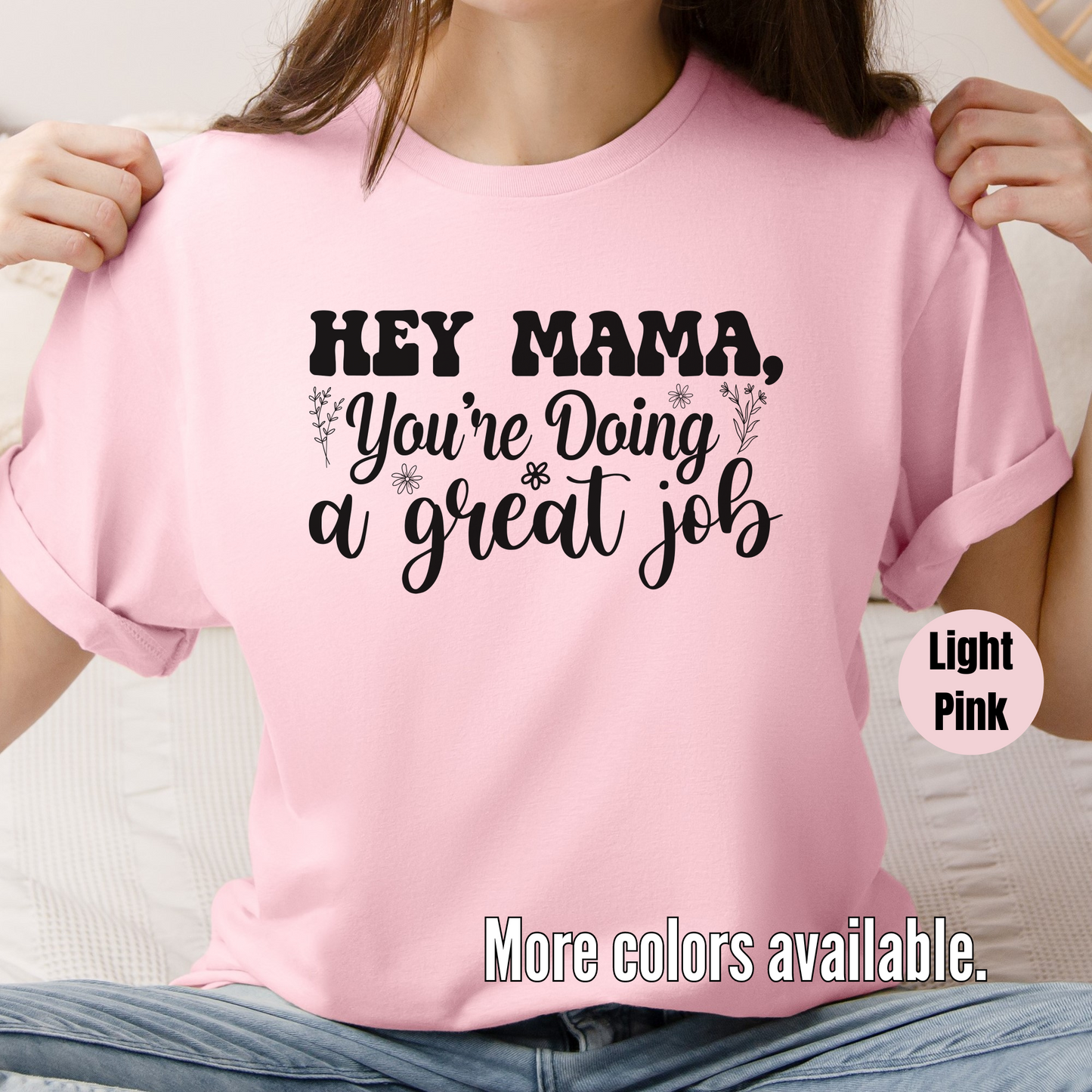 Hey Mama You're Doing A Great Job Unisex Softstyle T-Shirt