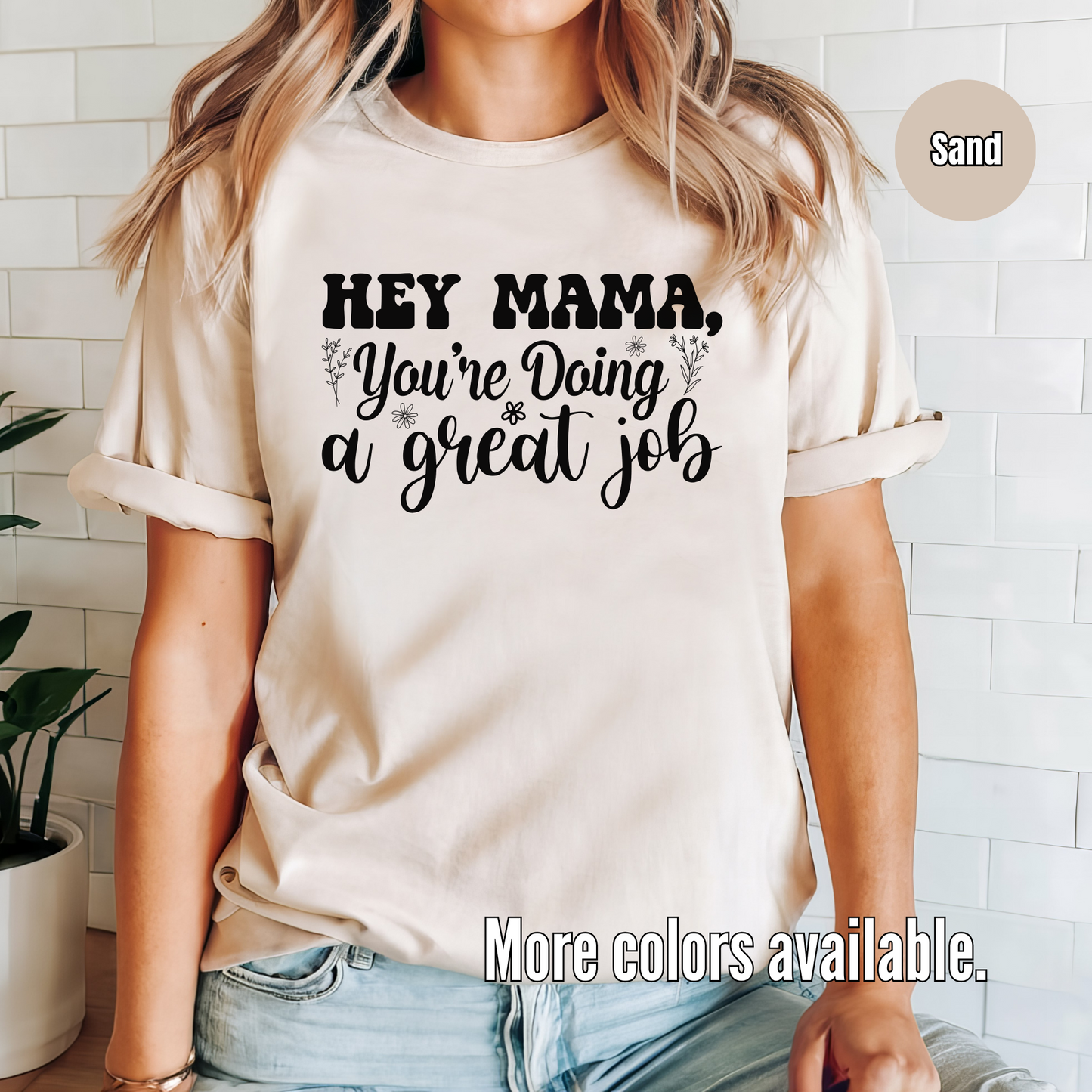 Hey Mama You're Doing A Great Job Unisex Softstyle T-Shirt