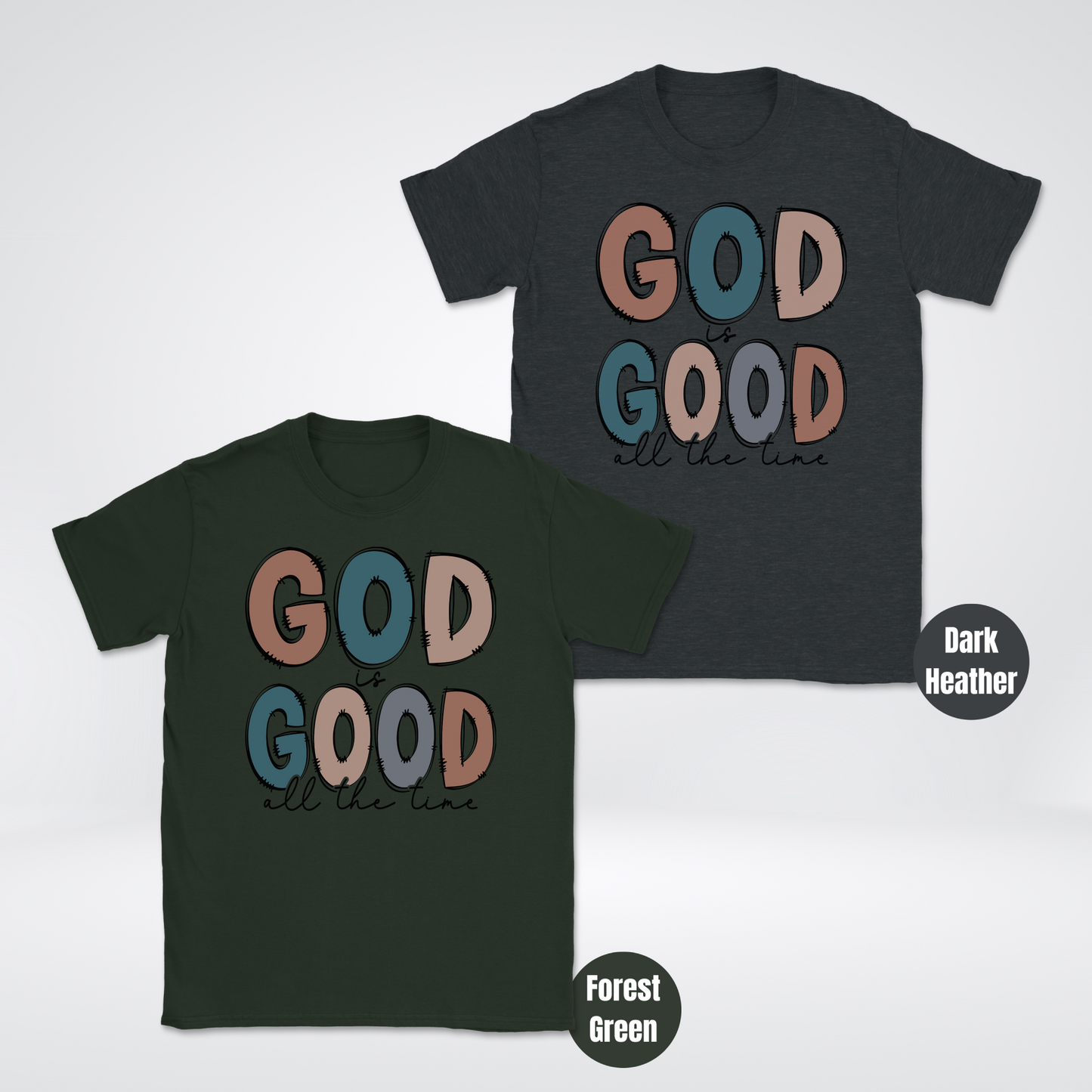 He Is Good All The Time T-Shirt