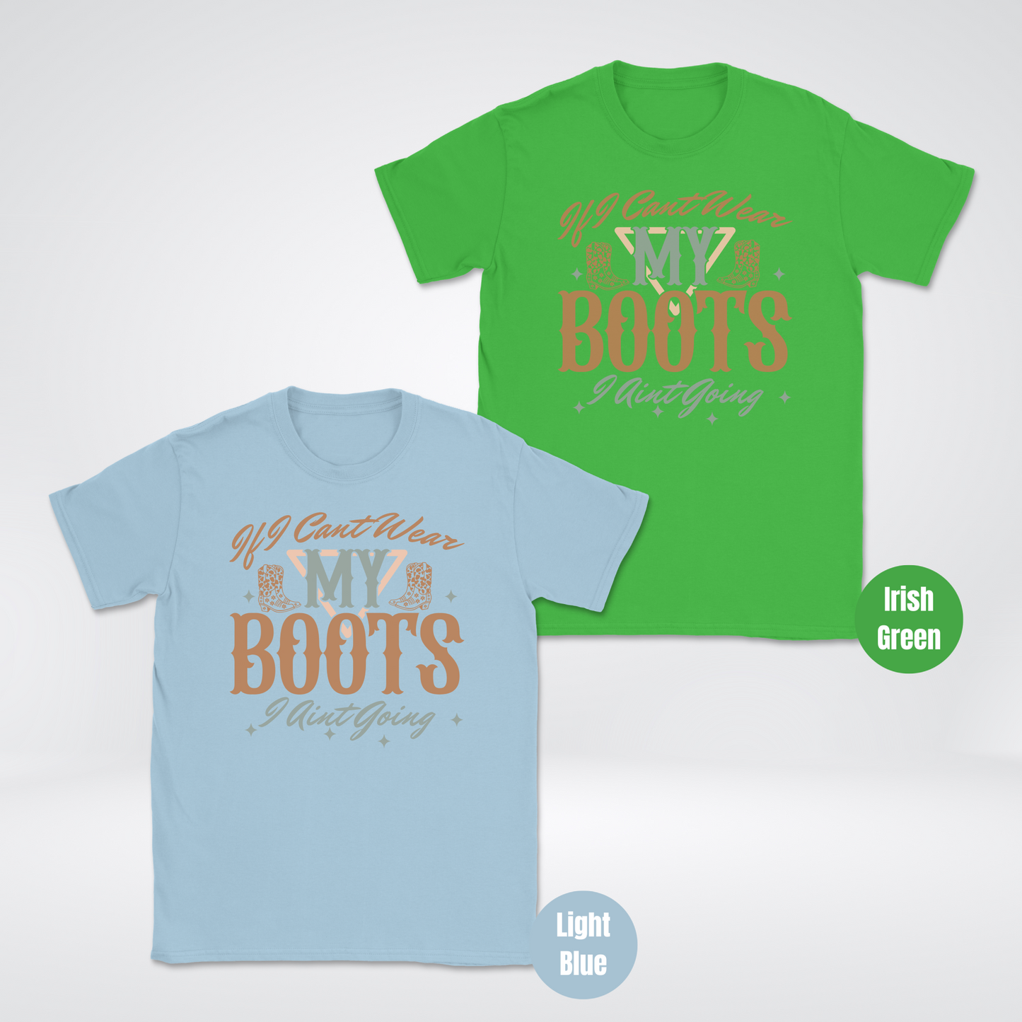If I Can't Wear My Boots, I Ain't Going Unisex Softstyle T-Shirt