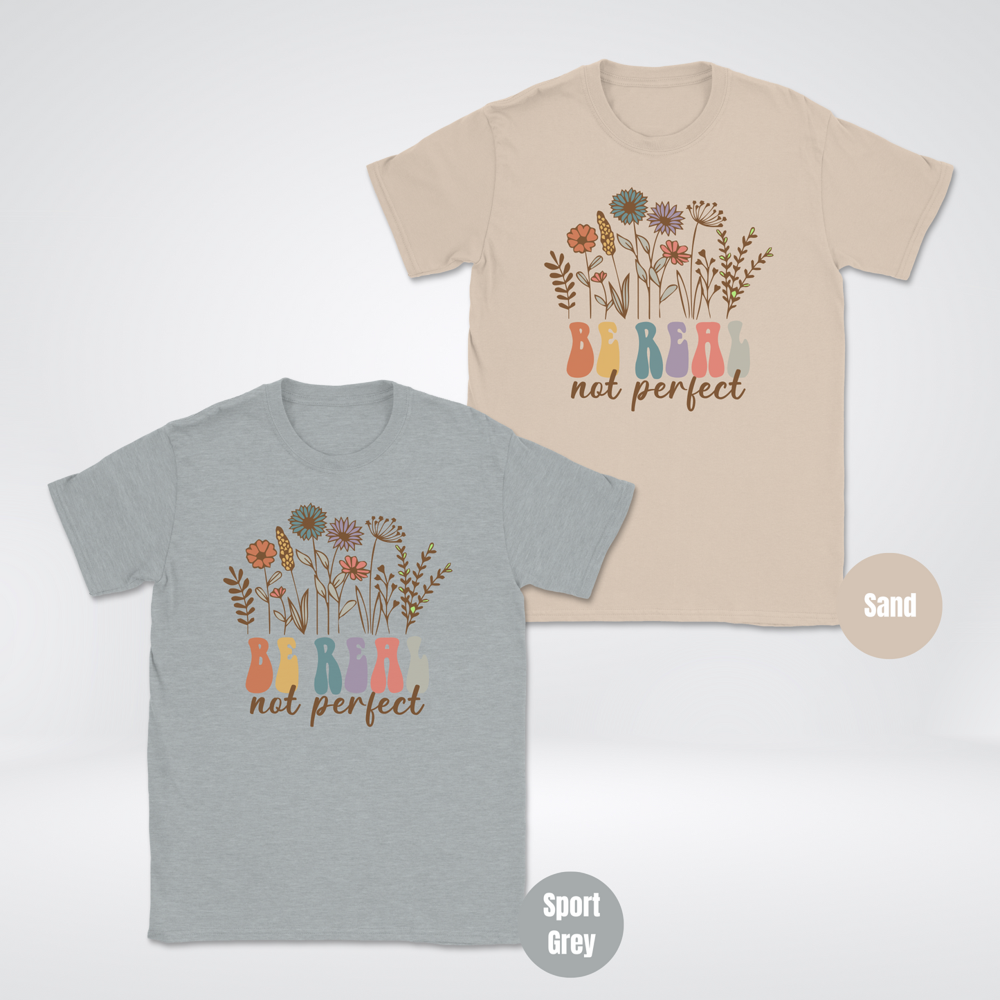 Floral Be Real Not Perfect Unisex Softstyle T-Shirt