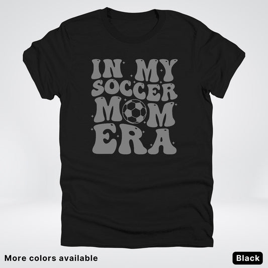 In My Soccer Mom Era – Gray Design - T-Shirt