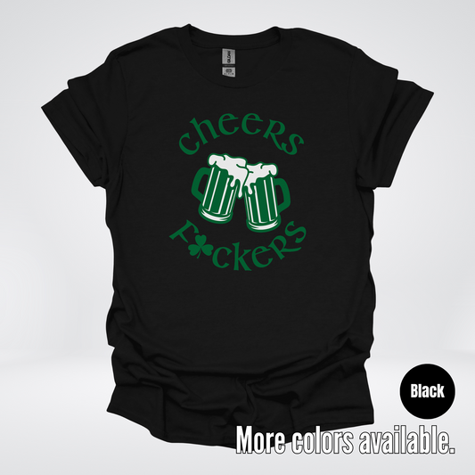 Cheers F’ers– Saint Patrick’s Day T-Shirt