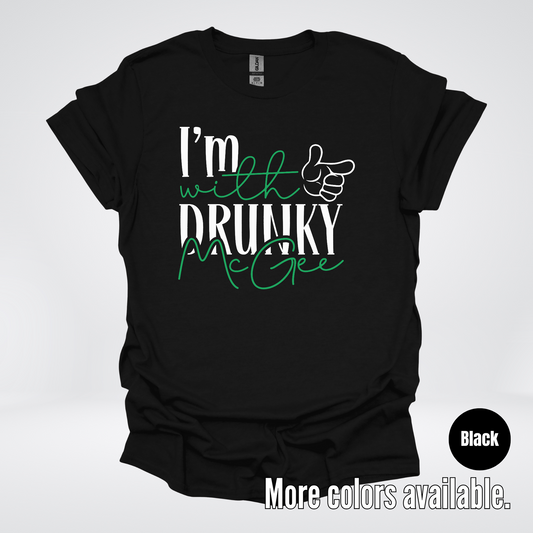 I’m With Drunky McGee - Saint Patrick’s Day T-Shirt