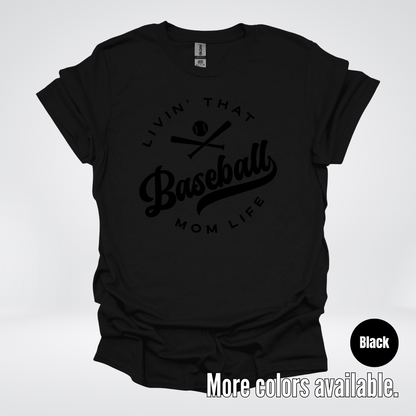 Livin’ That Baseball Mom Life – Black Design - T-Shirt