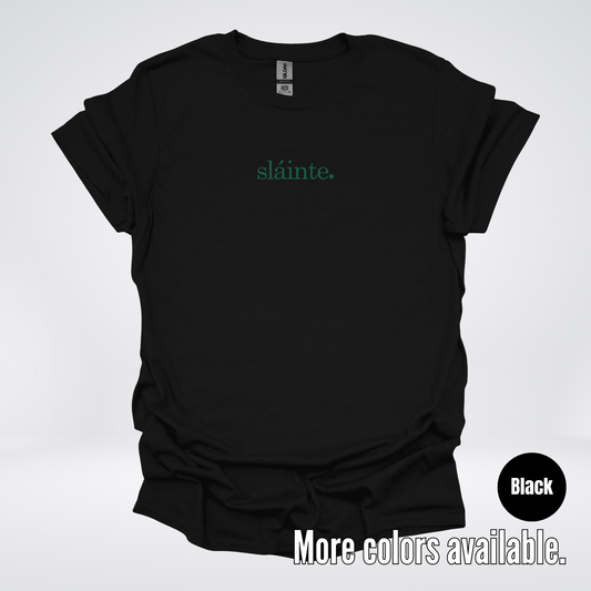 Slainte - Forest Green Design – Saint Patrick’s Day T-Shirt