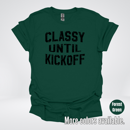 Classy Until Kickoff - Black Design – Football T-Shirt