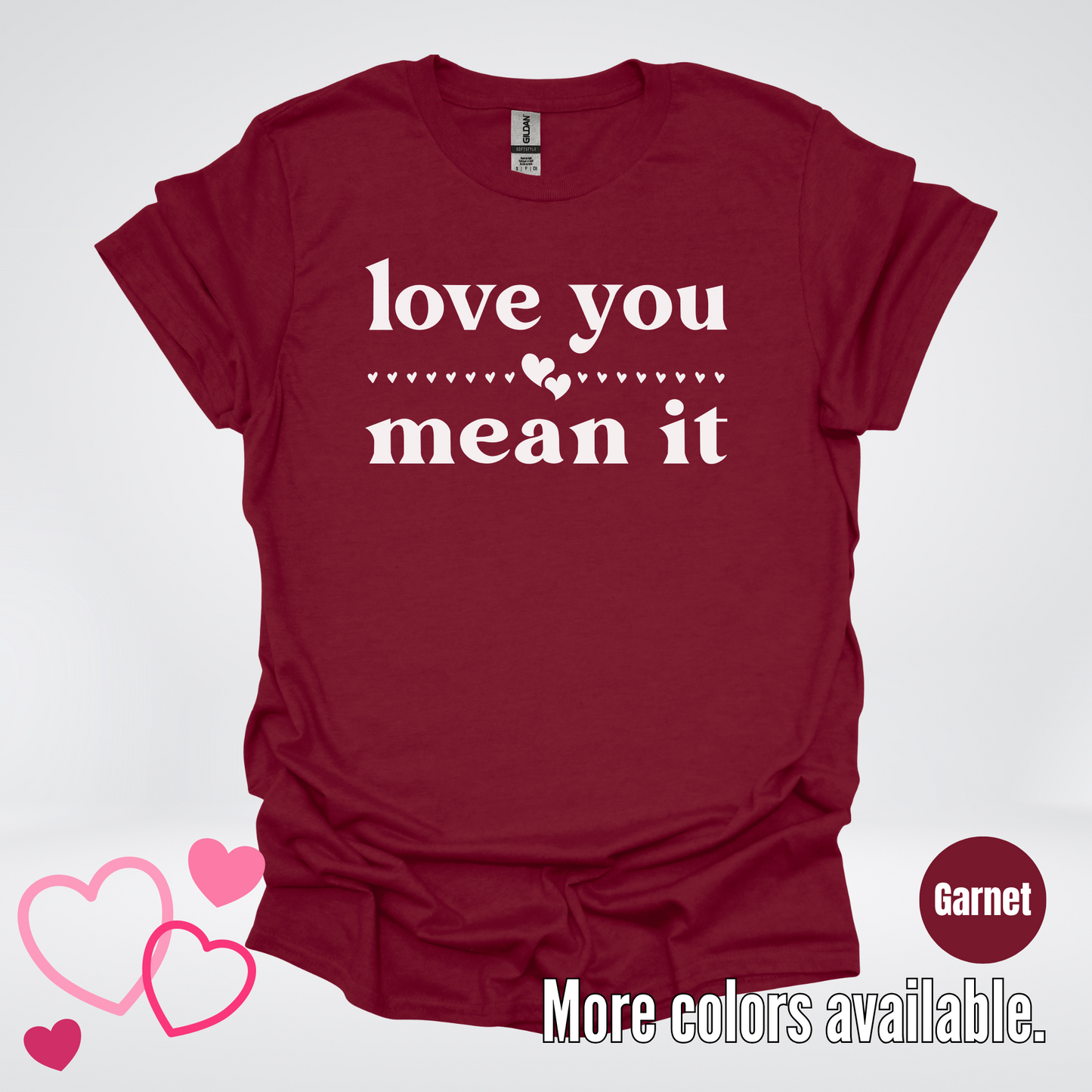 Love You Mean It T-Shirt