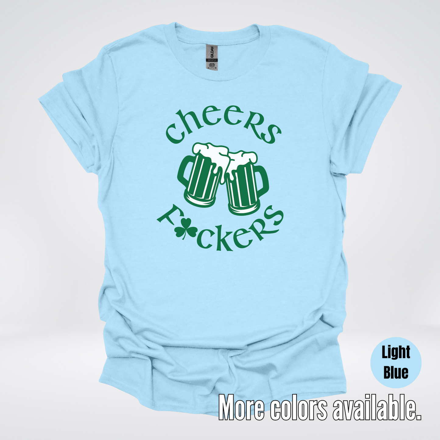 Cheers F’ers– Saint Patrick’s Day T-Shirt