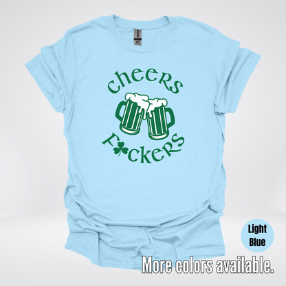 Cheers F’ers– Saint Patrick’s Day T-Shirt
