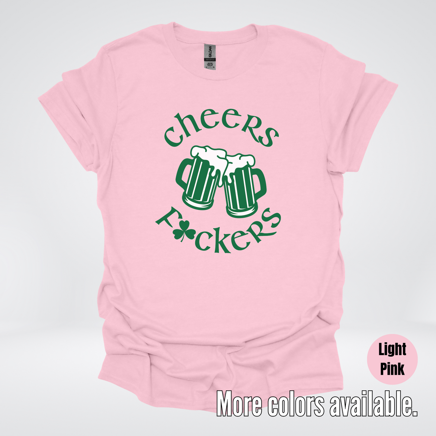 Cheers F’ers– Saint Patrick’s Day T-Shirt