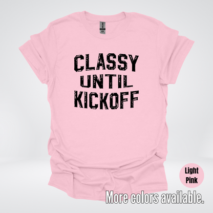 Classy Until Kickoff - Black Design – Football T-Shirt