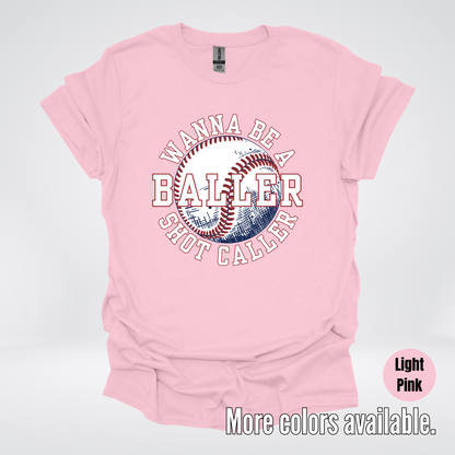 Wanna Be A Baller Shot Caller T-Shirt